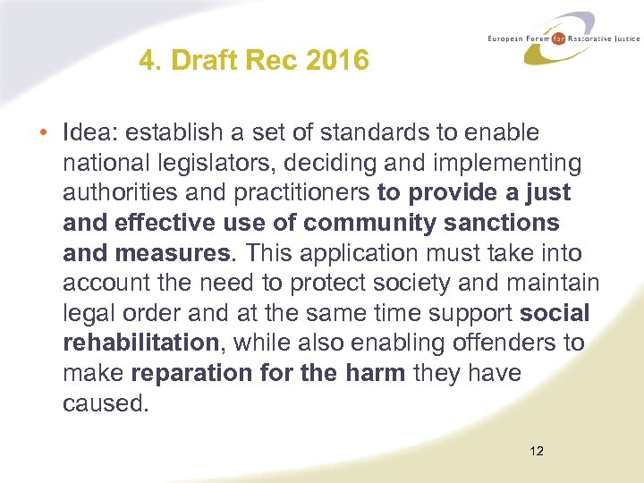 4. Draft Rec 2016 • Idea: establish a set of standards to enable national