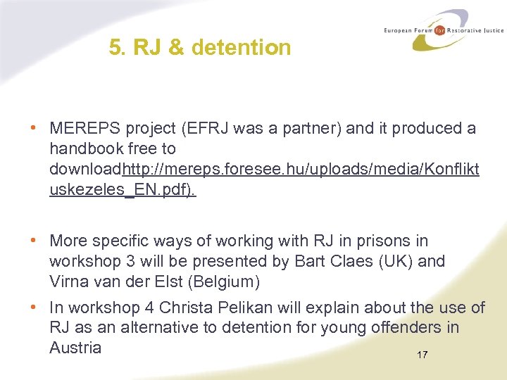 5. RJ & detention • MEREPS project (EFRJ was a partner) and it produced