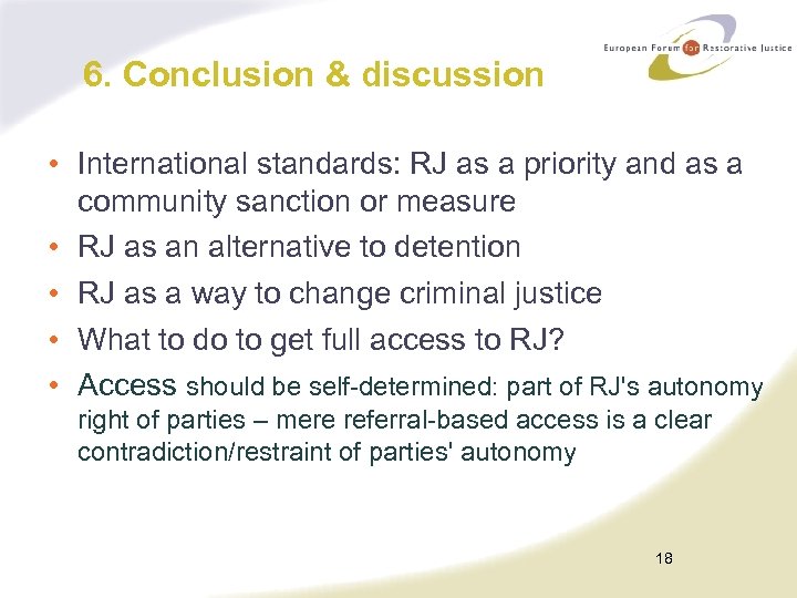 6. Conclusion & discussion • International standards: RJ as a priority and as a