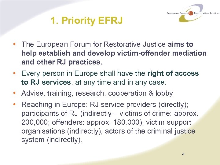 1. Priority EFRJ • The European Forum for Restorative Justice aims to help establish