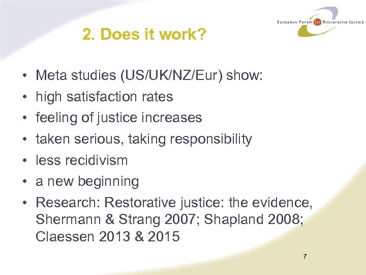 2. Does it work? • • Meta studies (US/UK/NZ/Eur) show: high satisfaction rates feeling