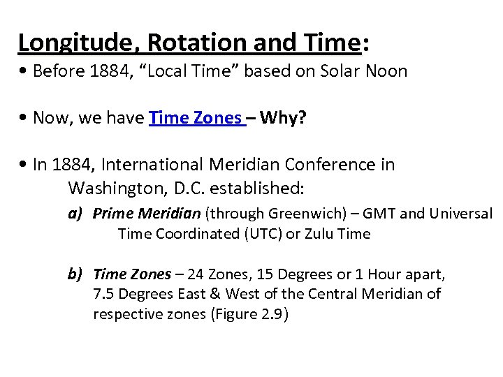Longitude, Rotation and Time: • Before 1884, “Local Time” based on Solar Noon •