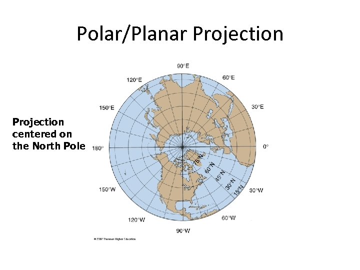 Polar/Planar Projection centered on the North Pole 