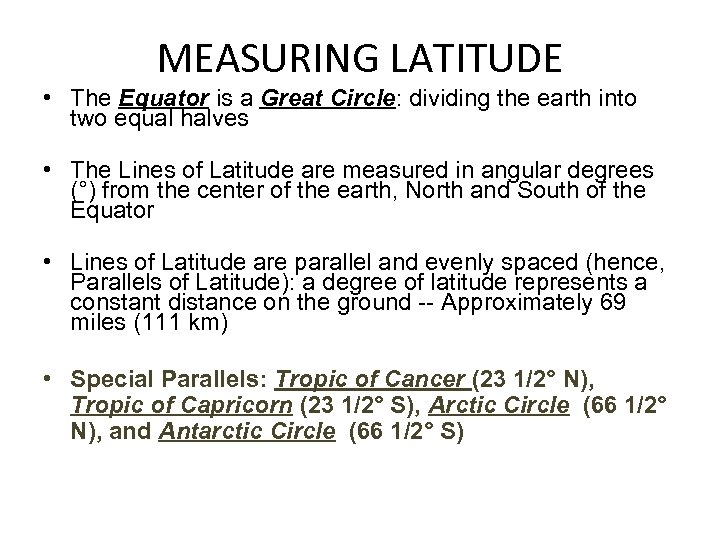 MEASURING LATITUDE • The Equator is a Great Circle: dividing the earth into two