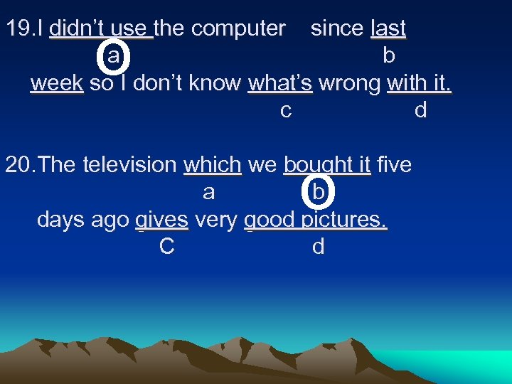 o 19. I didn’t use the computer since last a b week so I