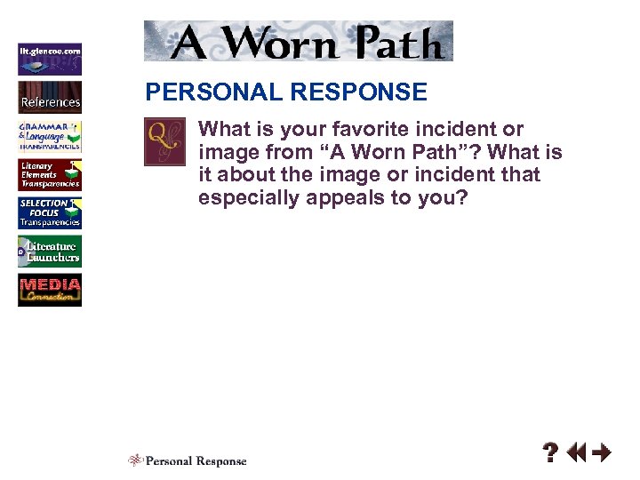 PERSONAL RESPONSE What is your favorite incident or image from “A Worn Path”? What
