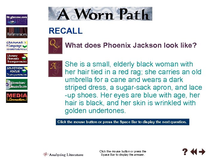 RECALL What does Phoenix Jackson look like? She is a small, elderly black woman