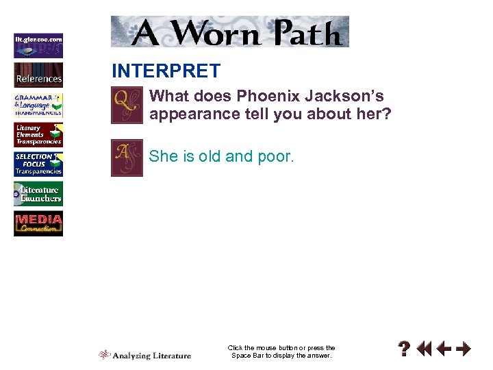 INTERPRET What does Phoenix Jackson’s appearance tell you about her? She is old and