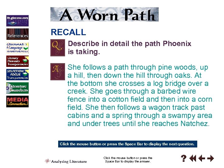 RECALL Describe in detail the path Phoenix is taking. She follows a path through