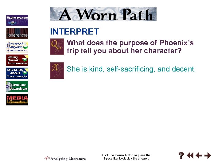 INTERPRET What does the purpose of Phoenix’s trip tell you about her character? She