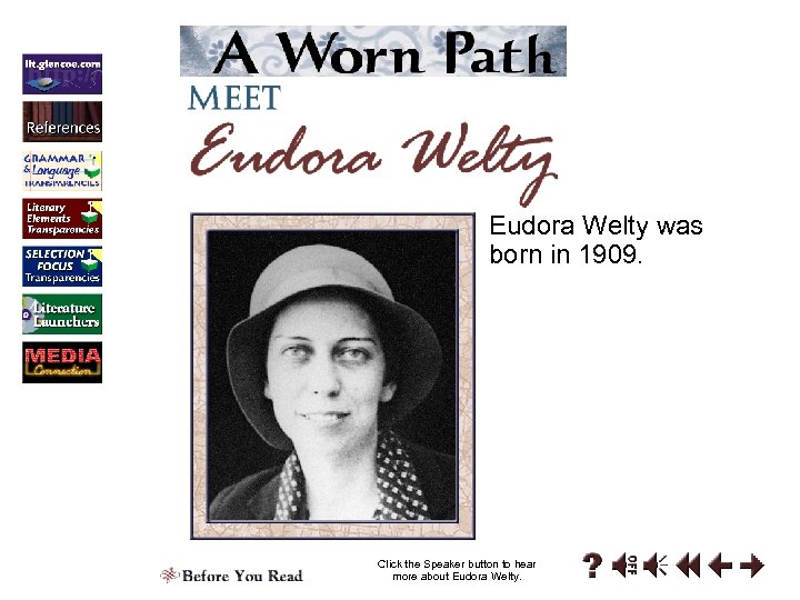 Eudora Welty was born in 1909. Click the Speaker button to hear more about