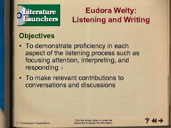 Eudora Welty: Listening and Writing Objectives • To demonstrate proficiency in each aspect of