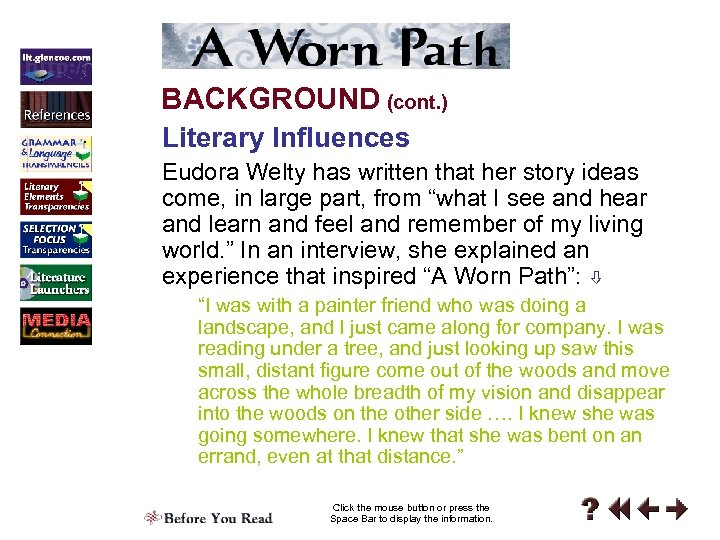BACKGROUND (cont. ) Literary Influences Eudora Welty has written that her story ideas come,