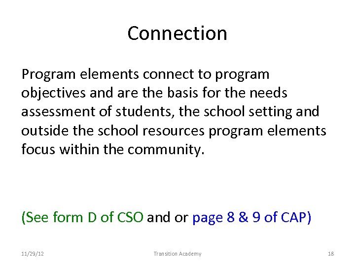 Connection Program elements connect to program objectives and are the basis for the needs