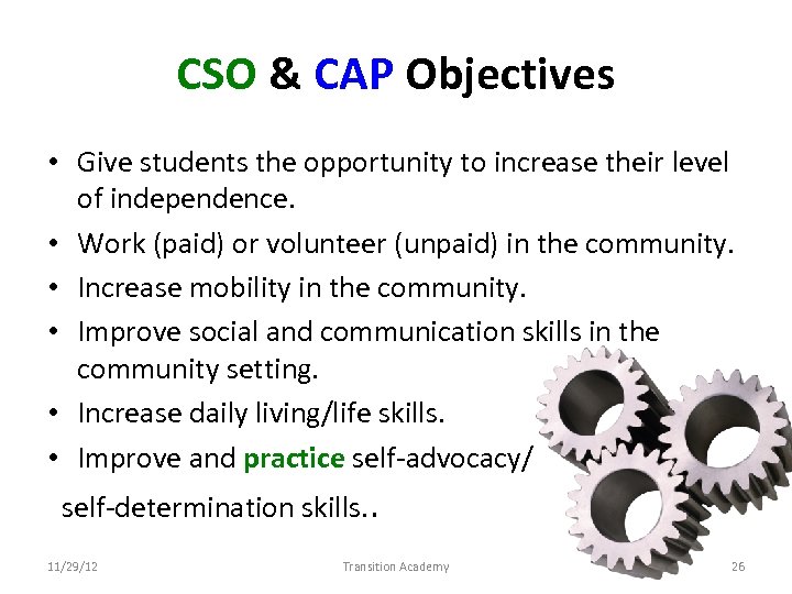 CSO & CAP Objectives • Give students the opportunity to increase their level of
