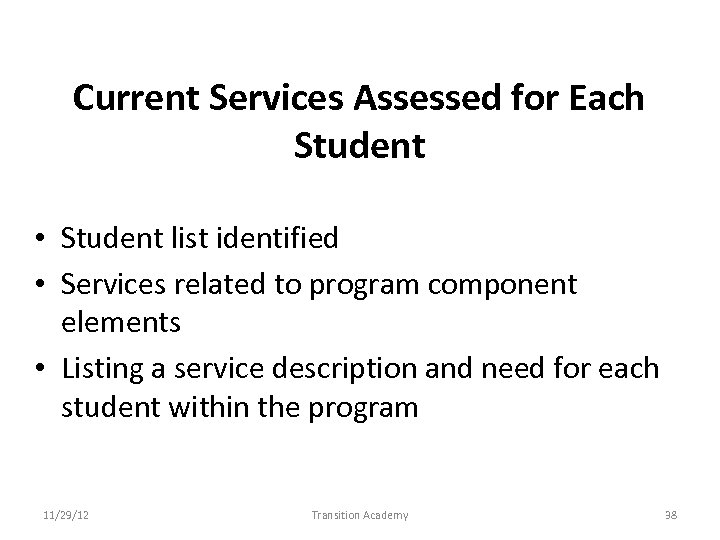 Current Services Assessed for Each Student • Student list identified • Services related to