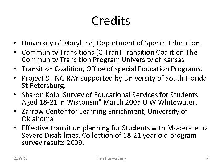 Credits • University of Maryland, Department of Special Education. • Community Transitions (C-Tran) Transition