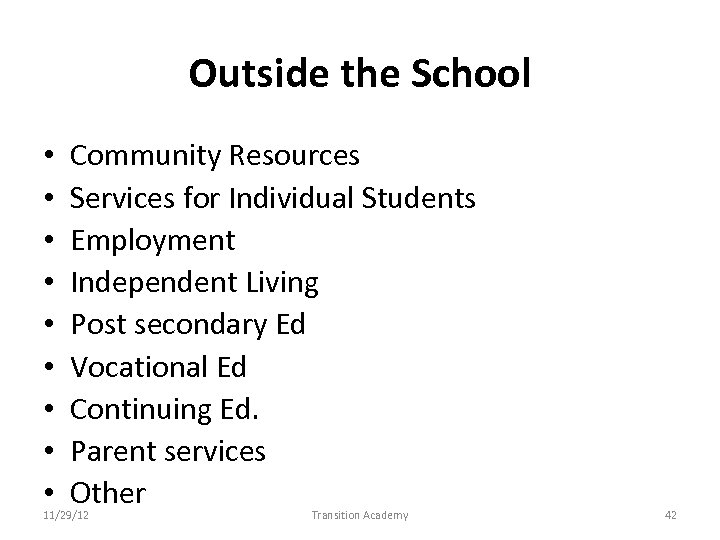 Outside the School • • • Community Resources Services for Individual Students Employment Independent