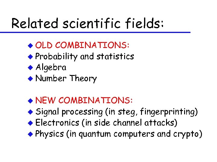 Related scientific fields: u OLD COMBINATIONS: u Probability and statistics u Algebra u Number