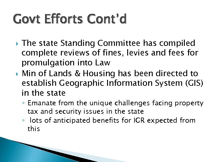 Govt Efforts Cont’d The state Standing Committee has compiled complete reviews of fines, levies