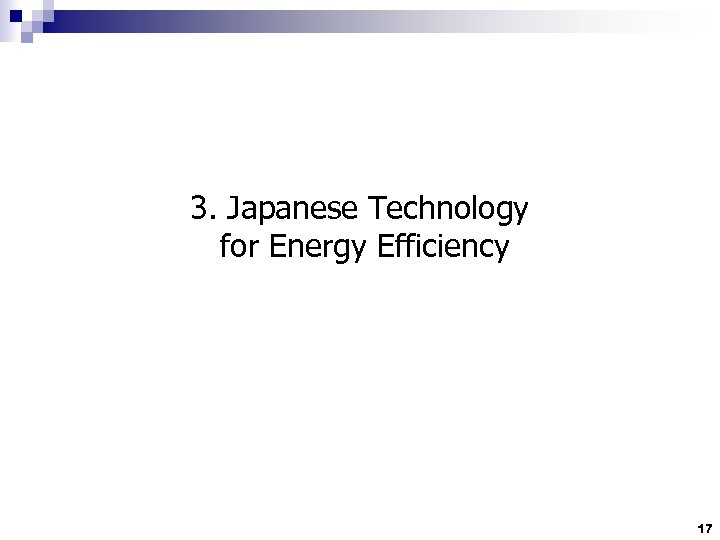 3. Japanese Technology for Energy Efficiency 17 