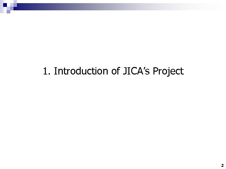 1. Introduction of JICA’s Project 2 