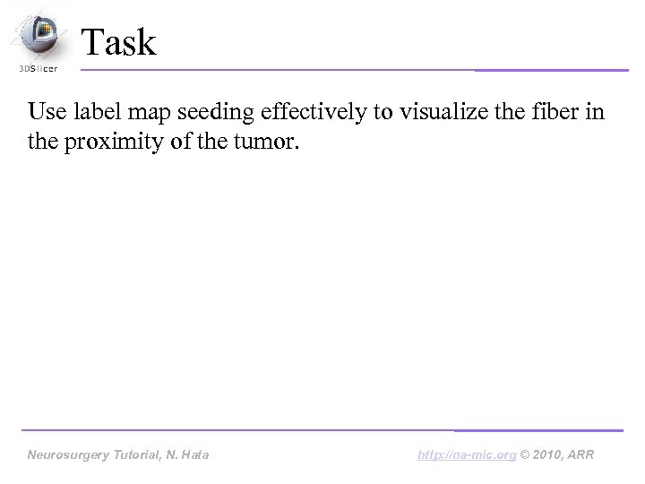 Task Use label map seeding effectively to visualize the fiber in the proximity of