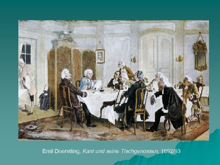 Emil Doerstling, Kant und seine Tischgenossen, 1892/93 