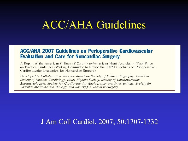 ACC/AHA Guidelines J Am Coll Cardiol, 2007; 50: 1707 -1732 
