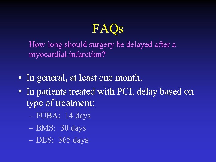 FAQs How long should surgery be delayed after a myocardial infarction? • In general,