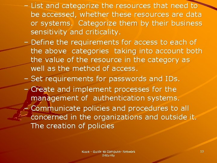 – List and categorize the resources that need to be accessed, whether these resources