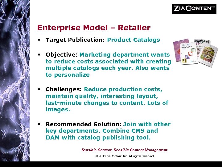Enterprise Model – Retailer • Target Publication: Product Catalogs • Objective: Marketing department wants