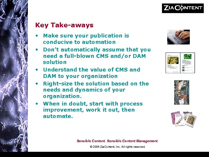 Key Take-aways • Make sure your publication is conducive to automation • Don’t automatically