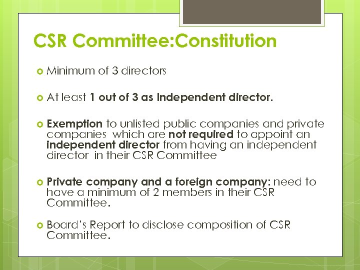 CSR Committee: Constitution Minimum of 3 directors At least 1 out of 3 as