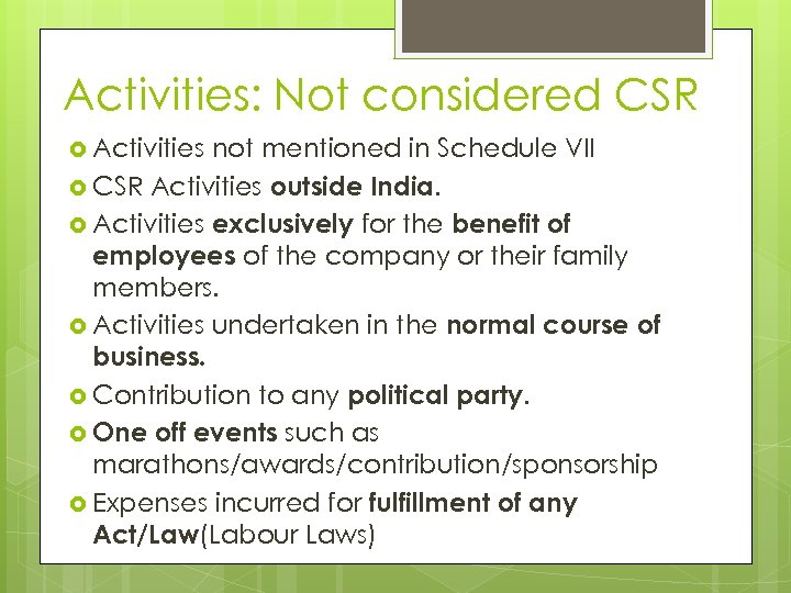 Activities: Not considered CSR Activities not mentioned in Schedule VII CSR Activities outside India.