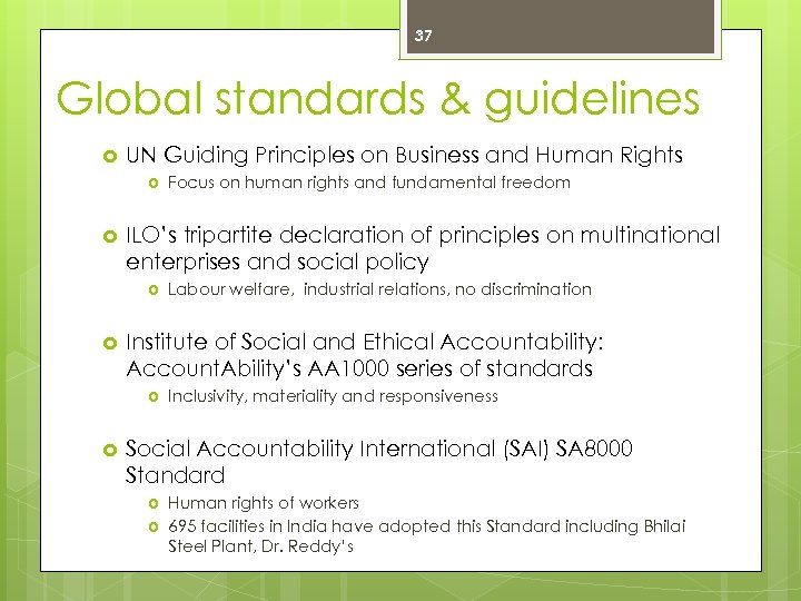 37 Global standards & guidelines UN Guiding Principles on Business and Human Rights ILO’s