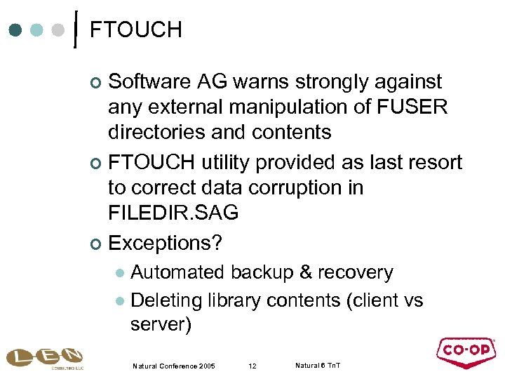 FTOUCH Software AG warns strongly against any external manipulation of FUSER directories and contents