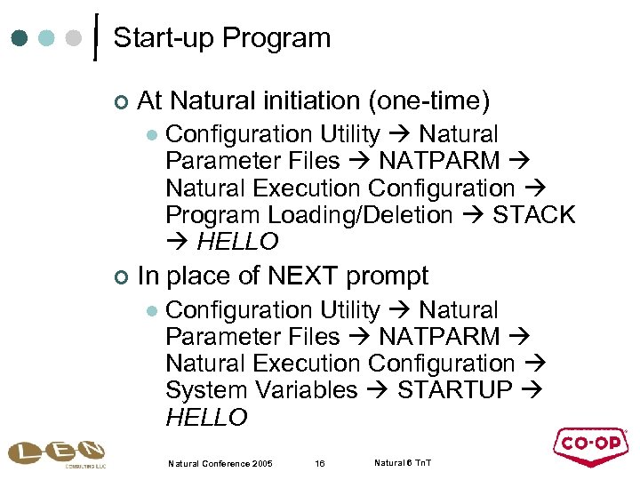 Start-up Program ¢ At Natural initiation (one-time) l ¢ Configuration Utility Natural Parameter Files