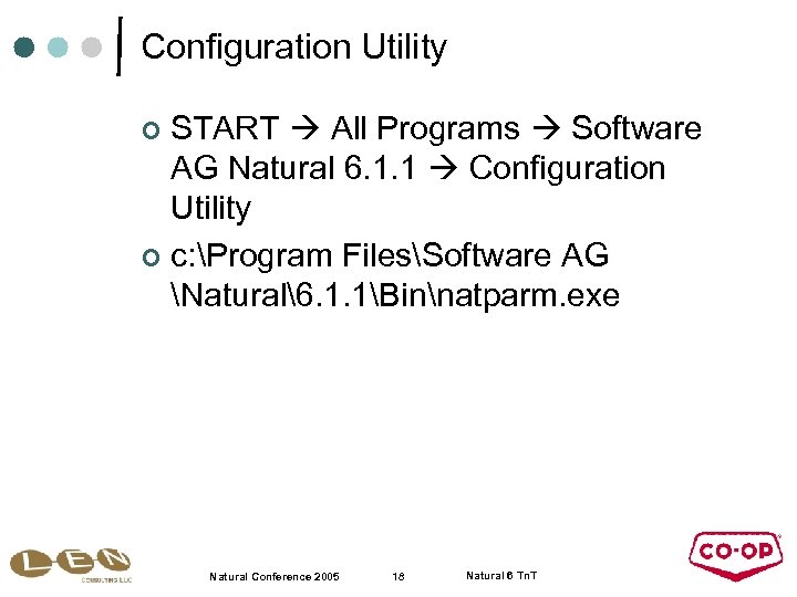 Configuration Utility START All Programs Software AG Natural 6. 1. 1 Configuration Utility ¢