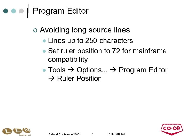 Program Editor ¢ Avoiding long source lines Lines up to 250 characters l Set