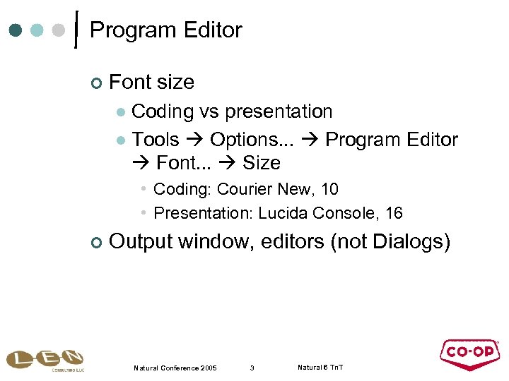 Program Editor ¢ Font size Coding vs presentation l Tools Options. . . Program