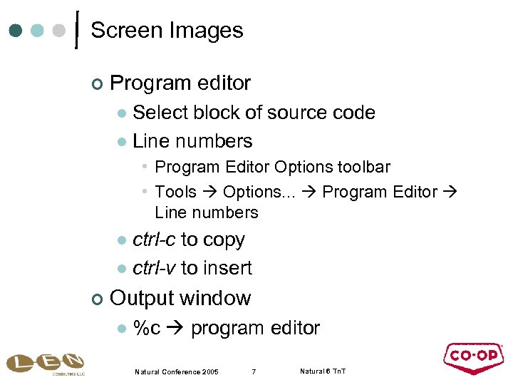 Screen Images ¢ Program editor Select block of source code l Line numbers l