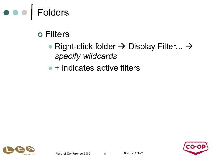 Folders ¢ Filters Right-click folder Display Filter. . . specify wildcards l + indicates