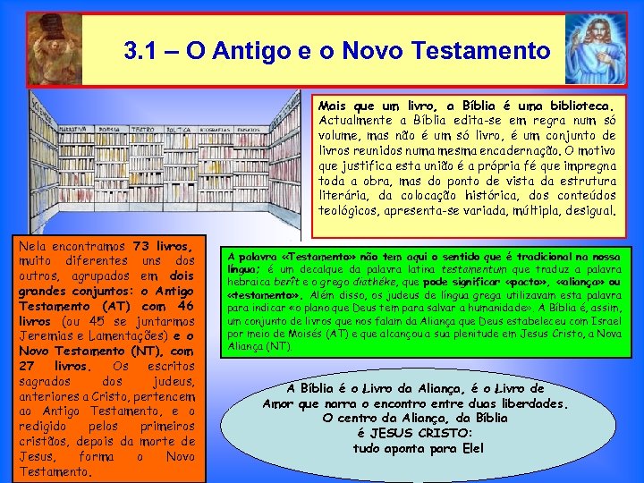 3. 1 – O Antigo e o Novo Testamento Mais que um livro, a