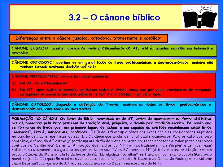 3. 2 – O cânone bíblico Diferenças entre o cânone judaico, ortodoxo, protestante e