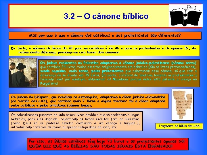 3. 2 – O cânone bíblico Mas por que é que o cânone dos