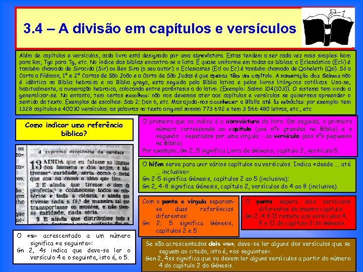 3. 4 – A divisão em capítulos e versículos Além de capítulos e versículos,