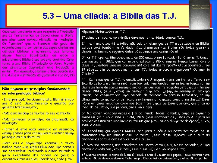 5. 3 – Uma cilada: a Bíblia das T. J. Cabe aqui um alerta