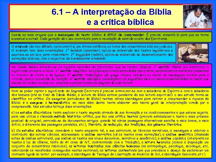 6. 1 – A interpretação da Bíblia e a crítica bíblica Desde as suas