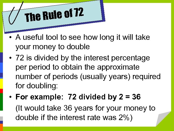 le of 72 The Ru • A useful tool to see how long it